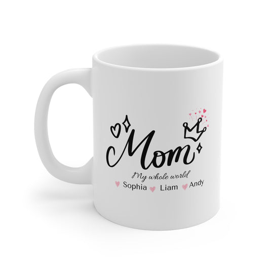 Mom Personalized Mug – Kids Names Coffee Mug – “My Whole World” Custom Gift for Mom – Mother’s Day Mug