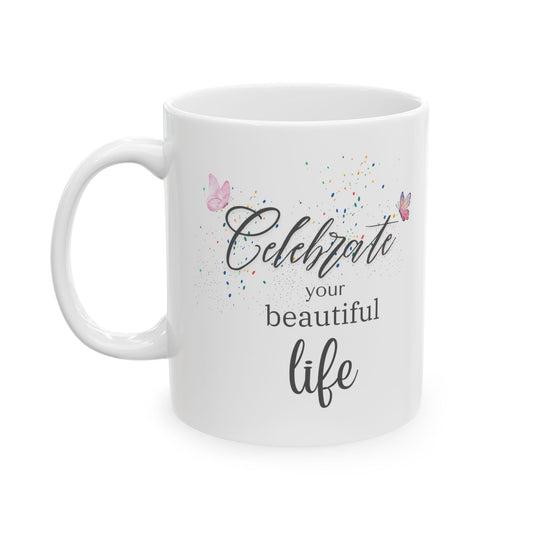 Celebrate Your Beautiful Life Mug – Inspirational Butterfly Confetti Coffee Cup, Positive Quote Gift for Birthday, Anniversary, Valentine’s Day & Wedding