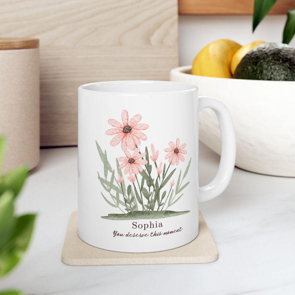 Personalized Floral Mug with Name – Custom Flower Coffee Cup, You Deserve This Moment Mug, Gift for Her, Birthday Gift, Self Care Gift