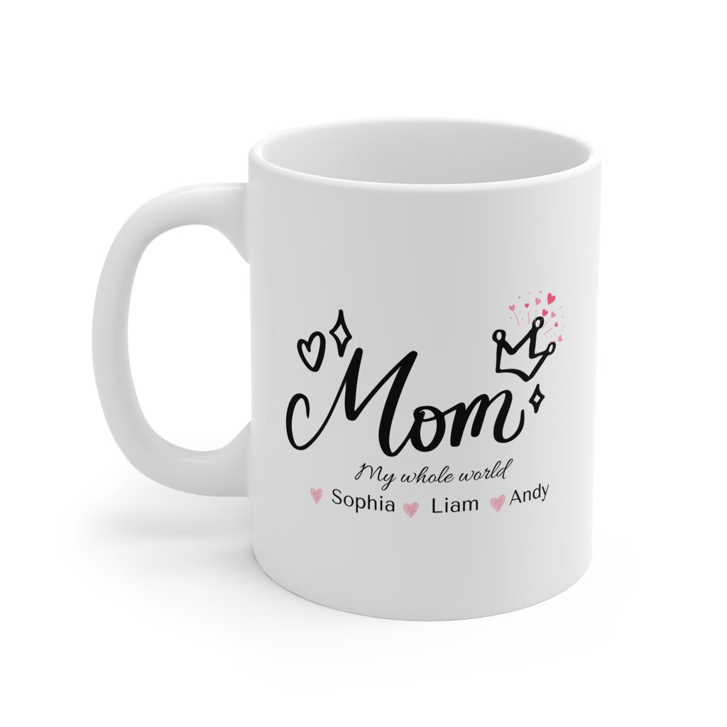 Mom Personalized Mug – Kids Names Coffee Mug – “My Whole World” Custom Gift for Mom – Mother’s Day Mug