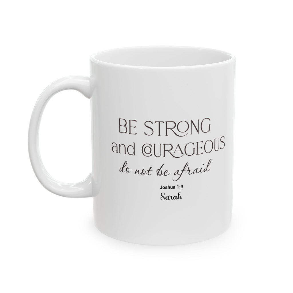 Joshua 1:9 Mug – Be Strong and Courageous Christian Coffee Mug