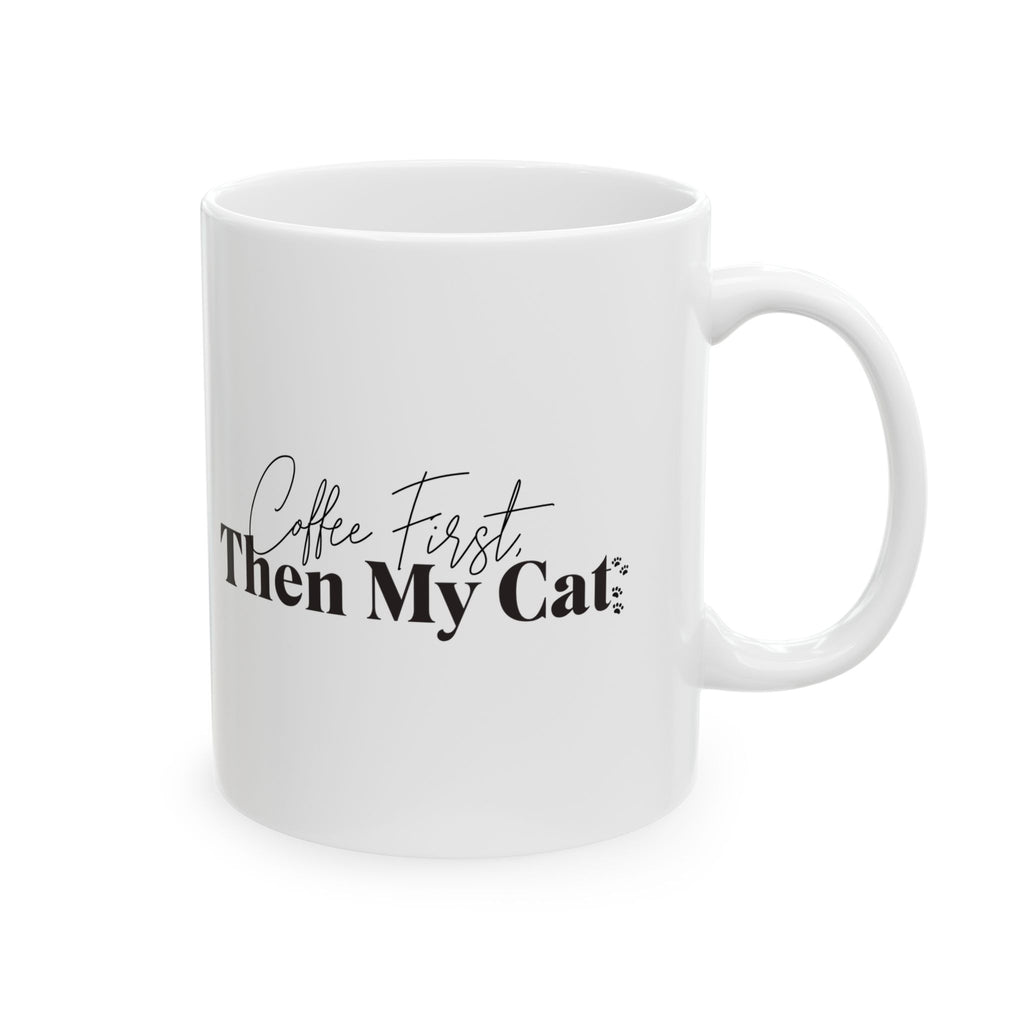 Coffee First Then My Cat Mug, Cat Lover Gift, Funny Cat Coffee Mug, Cute Cat Mom Gift, Minimalist Cat Mug, Gift for Cat Owner, Pet Lover Mug