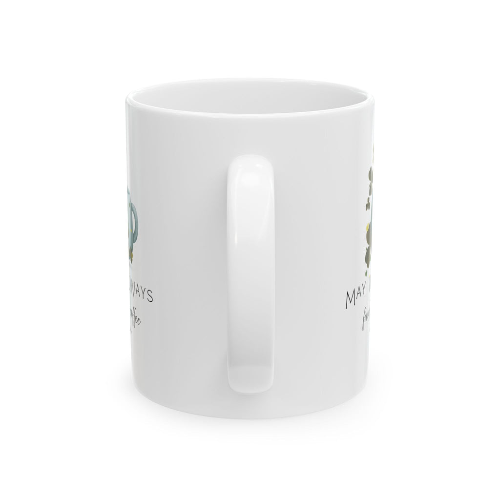 May We Always Find Luck in Coffee and Love Mug | Shamrock Coffee Mug | Cozy Gift for Coffee Lovers