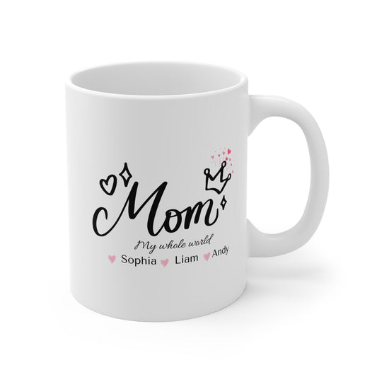 Mom Personalized Mug – Kids Names Coffee Mug – “My Whole World” Custom Gift for Mom – Mother’s Day Mug