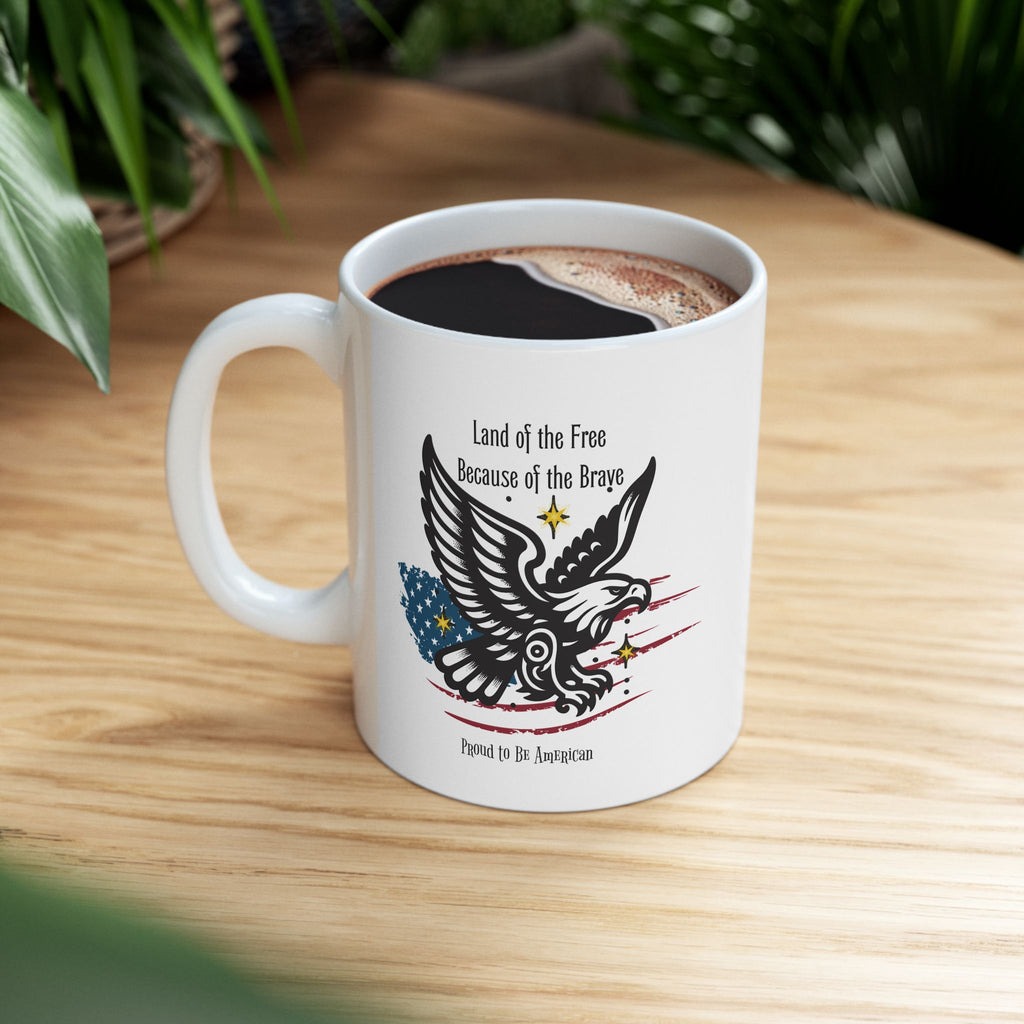 Patriotic Eagle Mug – Land of the Free Because of the Brave, Proud to Be American Coffee Mug, USA Flag Freedom Gift, 4th of July Mug