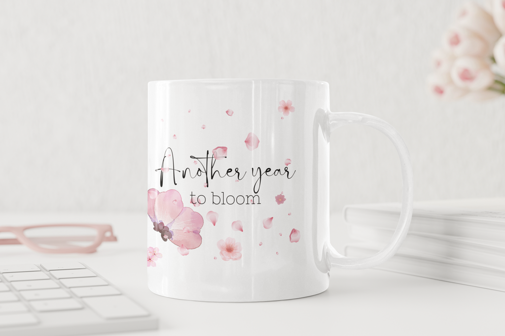 Another Year to Bloom Mug – Floral Blossom Coffee Mug, Inspirational Birthday Gift, Positive Quote Flower Mug